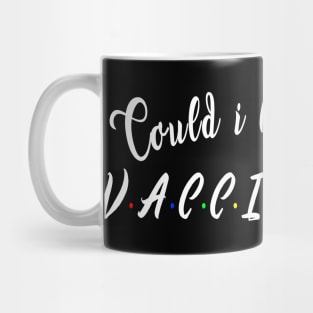 Could i be any more vaccinated? : Funny newest QUOTE design Mug